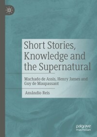 Cover image: Short Stories, Knowledge and the Supernatural 9783031066801