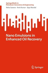 Cover image: Nano Emulsions in Enhanced Oil Recovery 9783031066887