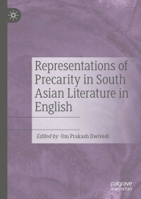 表紙画像: Representations of Precarity in South Asian Literature in English 9783031068164