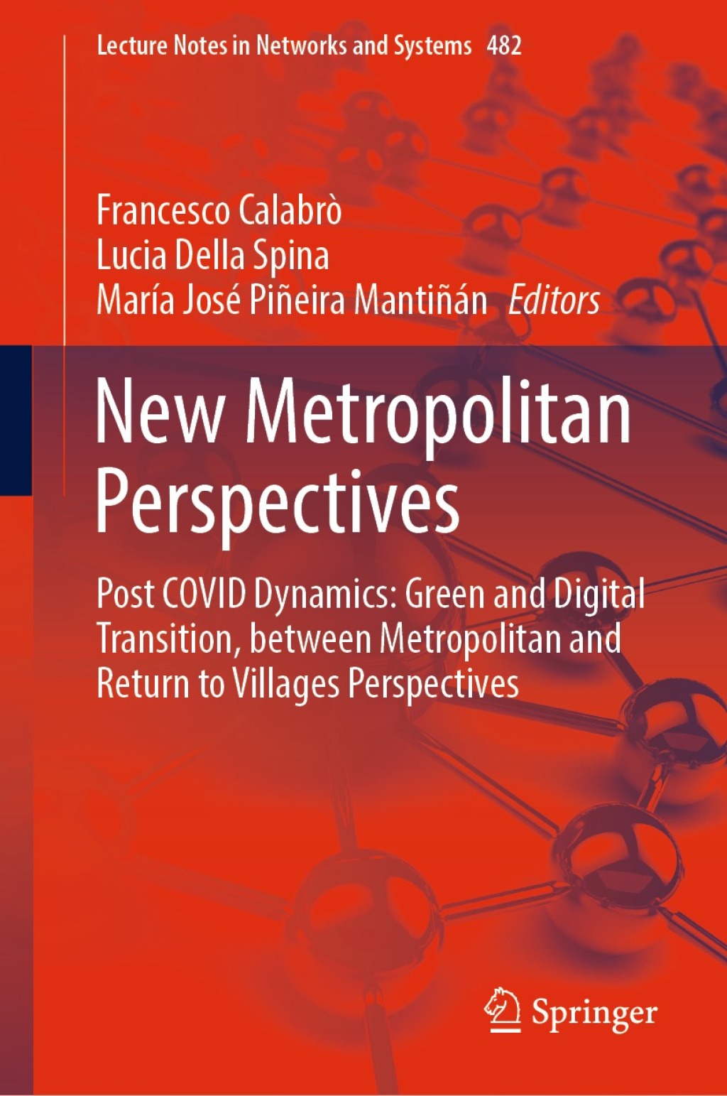 New Metropolitan Perspectives Post COVID Dynamics: Green and Digital Transition, between Metropolitan and Return to Villages Perspectives
