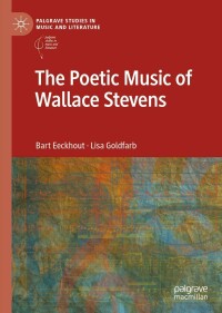 Omslagafbeelding: The Poetic Music of Wallace Stevens 9783031070310