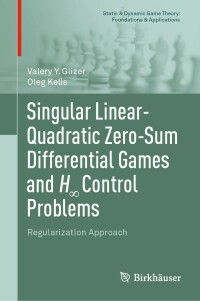 Titelbild: Singular Linear-Quadratic Zero-Sum Differential Games and H∞ Control Problems 9783031070501