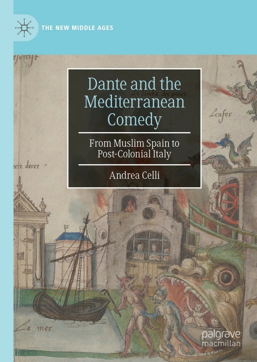 Dante and the Mediterranean Comedy From Muslim Spain to Post-Colonial Italy