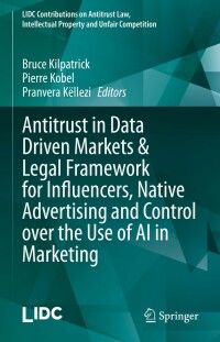 Imagen de portada: Antitrust in Data Driven Markets & Legal Framework for Influencers, Native Advertising and Control over the Use of AI in Marketing 9783031074219