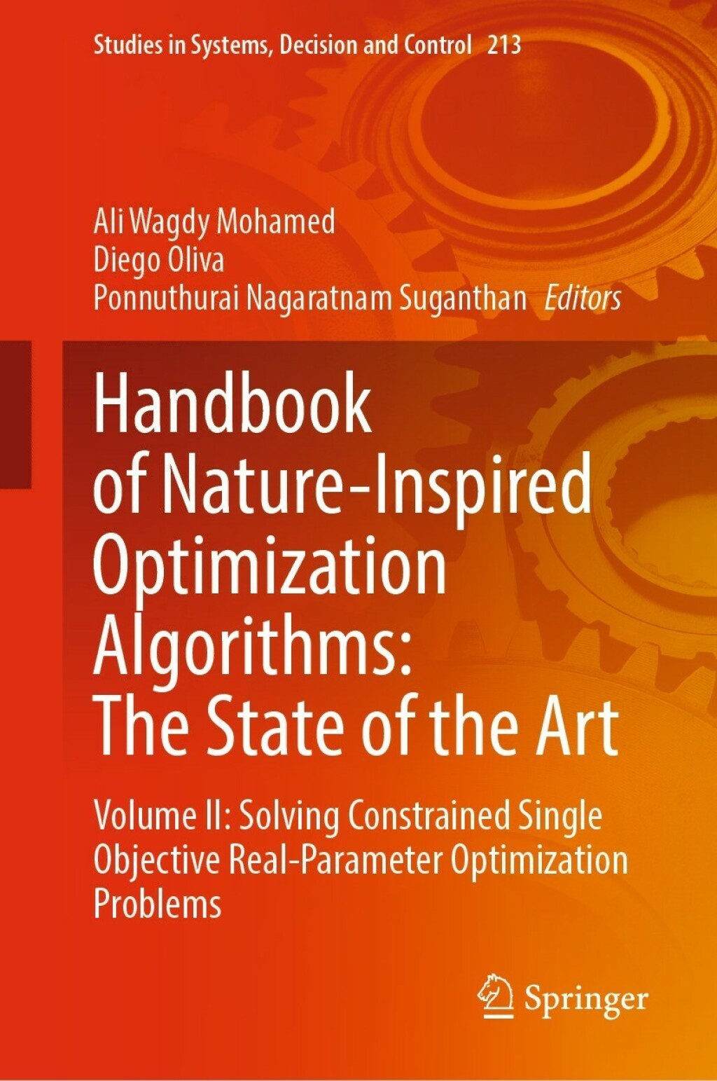 Handbook of Nature-Inspired Optimization Algorithms: The State of the Art Volume II: Solving Constrained Single Objective Real-Parameter Optimization Problems