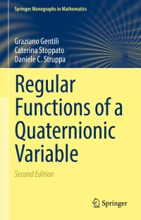 صورة الغلاف: Regular Functions of a Quaternionic Variable 2nd edition 9783031075308