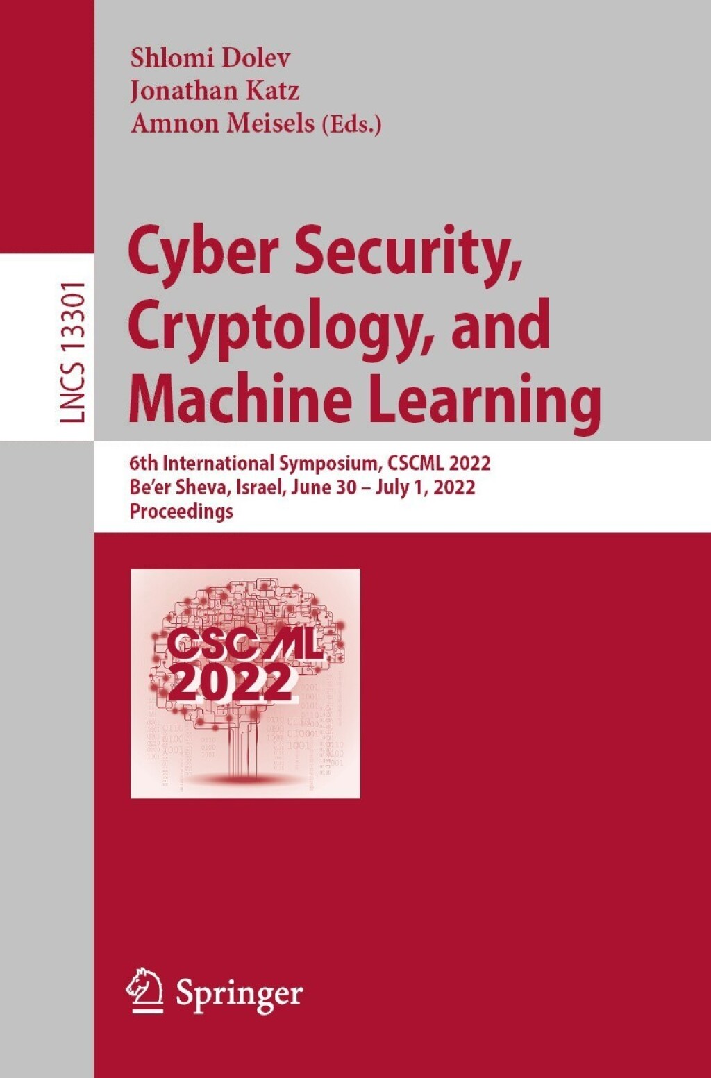 Cyber Security, Cryptology, and Machine Learning 6th International Symposium, CSCML 2022, Be’er Sheva, Israel, June 30 – July 1, 2022, Proceedings