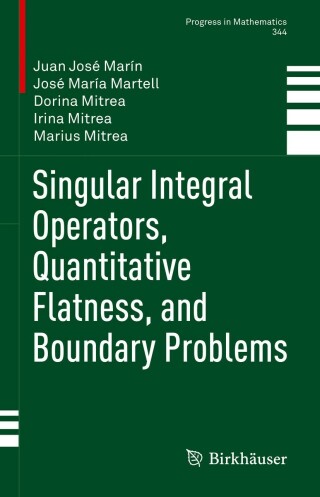 Titelbild: Singular Integral Operators, Quantitative Flatness, and Boundary Problems 9783031082337