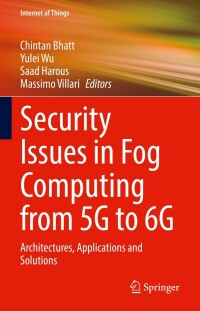 Omslagafbeelding: Security Issues in Fog Computing from 5G to 6G 9783031082535
