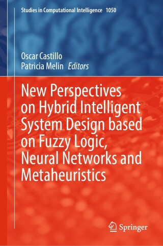 Cover image: New Perspectives on Hybrid Intelligent System Design based on Fuzzy Logic, Neural Networks and Metaheuristics 9783031082658