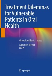 Imagen de portada: Treatment Dilemmas for Vulnerable Patients in Oral Health 9783031084348