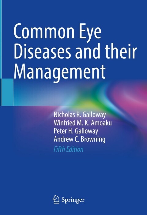 Common Eye Diseases and their Management, 5th Edition - FULL INSTANT DOWNLOAD | PDF DOCX EPUB