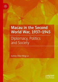 Cover image: Macau in the Second World War, 1937-1945 9783031084539