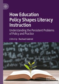 Cover image: How Education Policy Shapes Literacy Instruction 9783031085093