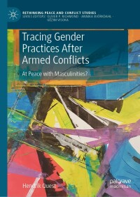表紙画像: Tracing Gender Practices After Armed Conflicts 9783031085406