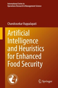 Cover image: Artificial Intelligence and Heuristics for Enhanced Food Security 9783031087424