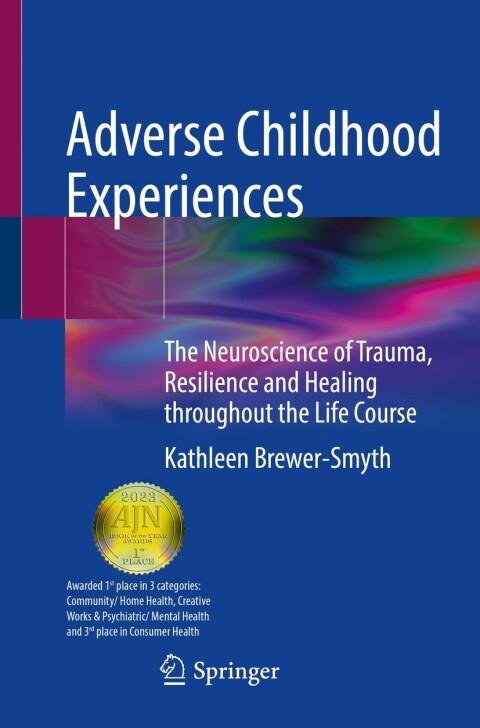 Adverse Childhood Experiences: The Neuroscience of Trauma, Resilience and Healing throughout the Life Course - FULL INSTANT DOWNLOAD | PDF DOCX EPUB