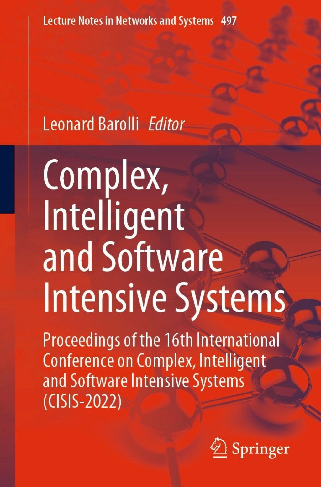 Complex, Intelligent and Software Intensive Systems Proceedings of the 16th International Conference on Complex, Intelligent and Software Intensive Systems (CISIS-2022)