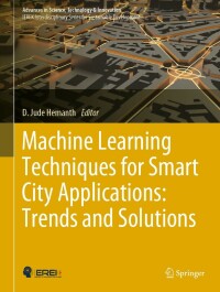 Cover image: Machine Learning Techniques for Smart City Applications: Trends and Solutions 9783031088582
