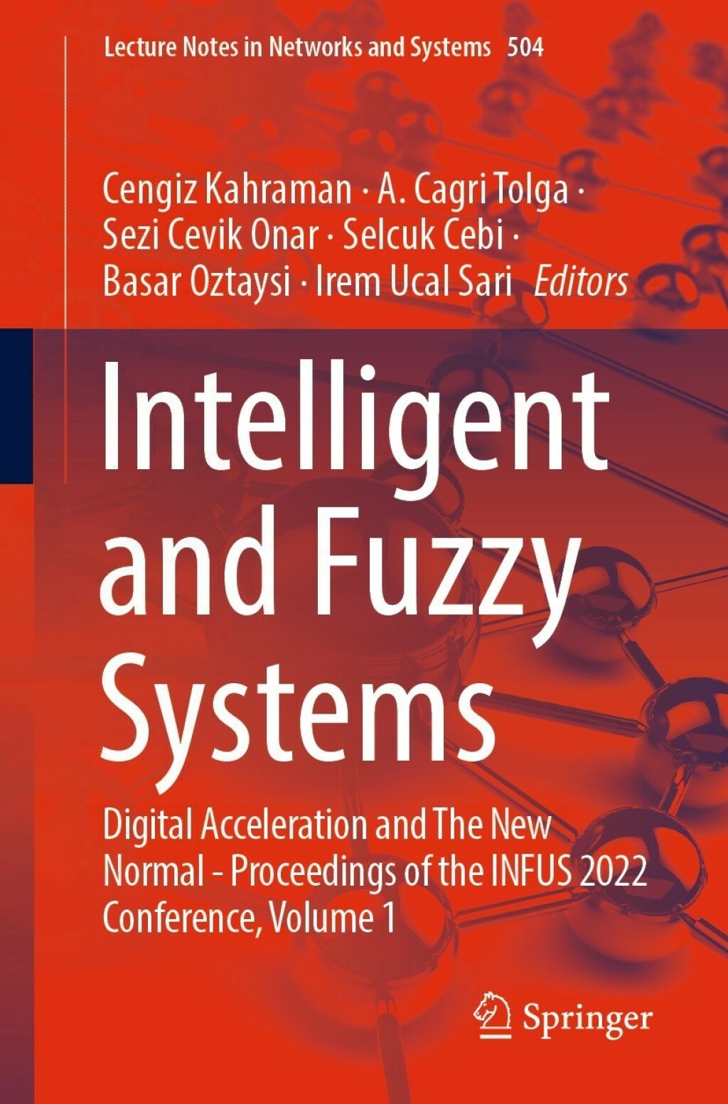 Intelligent and Fuzzy Systems Digital Acceleration and The New Normal – Proceedings of the INFUS 2022 Conference, Volume 1