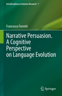 Immagine di copertina: Narrative Persuasion. A Cognitive Perspective on Language Evolution 9783031092053