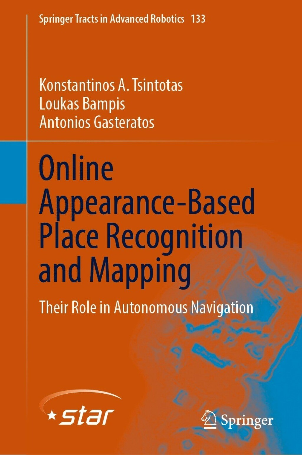 Online Appearance-Based Place Recognition and Mapping Their Role in Autonomous Navigation