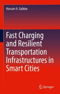 Imagen de portada: Fast Charging and Resilient Transportation Infrastructures in Smart Cities 9783031094996
