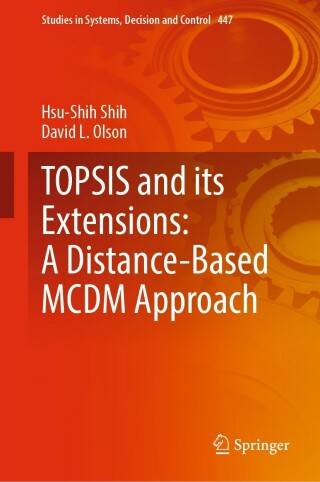 Imagen de portada: TOPSIS and its Extensions: A Distance-Based MCDM Approach 9783031095764