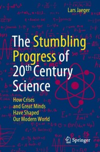 صورة الغلاف: The Stumbling Progress of 20th Century Science 9783031096174