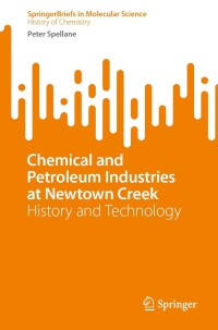 Cover image: Chemical and Petroleum Industries at Newtown Creek 9783031096280