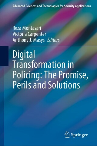 Cover image: Digital Transformation in Policing: The Promise, Perils and Solutions 9783031096907