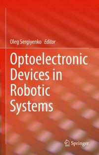 Cover image: Optoelectronic Devices in Robotic Systems 9783031097904