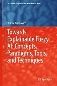 Cover image: Towards Explainable Fuzzy AI: Concepts, Paradigms, Tools, and Techniques 9783031099731