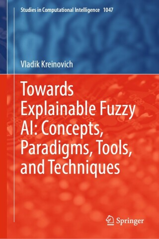 Cover image: Towards Explainable Fuzzy AI: Concepts, Paradigms, Tools, and Techniques 9783031099731