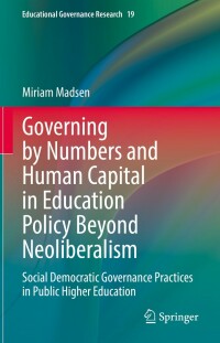 Cover image: Governing by Numbers and Human Capital in Education Policy Beyond Neoliberalism 9783031099953