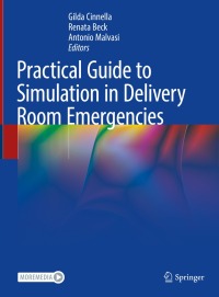 Imagen de portada: Practical Guide to Simulation in Delivery Room Emergencies 9783031100666