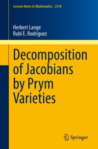 Cover image: Decomposition of Jacobians by Prym Varieties 9783031101441