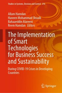 صورة الغلاف: The Implementation of Smart Technologies for Business Success and Sustainability 9783031102110