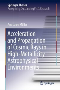 Immagine di copertina: Acceleration and Propagation of Cosmic Rays in High-Metallicity Astrophysical Environments 9783031103056