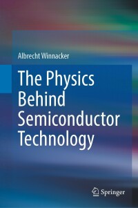 Cover image: The Physics Behind Semiconductor Technology 9783031103131