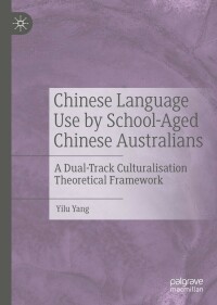 Cover image: Chinese Language Use by School-Aged Chinese Australians 9783031105791