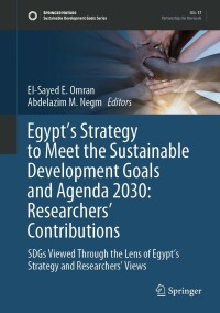 表紙画像: Egypt’s Strategy to Meet the Sustainable Development Goals and Agenda 2030: Researchers' Contributions 9783031106750