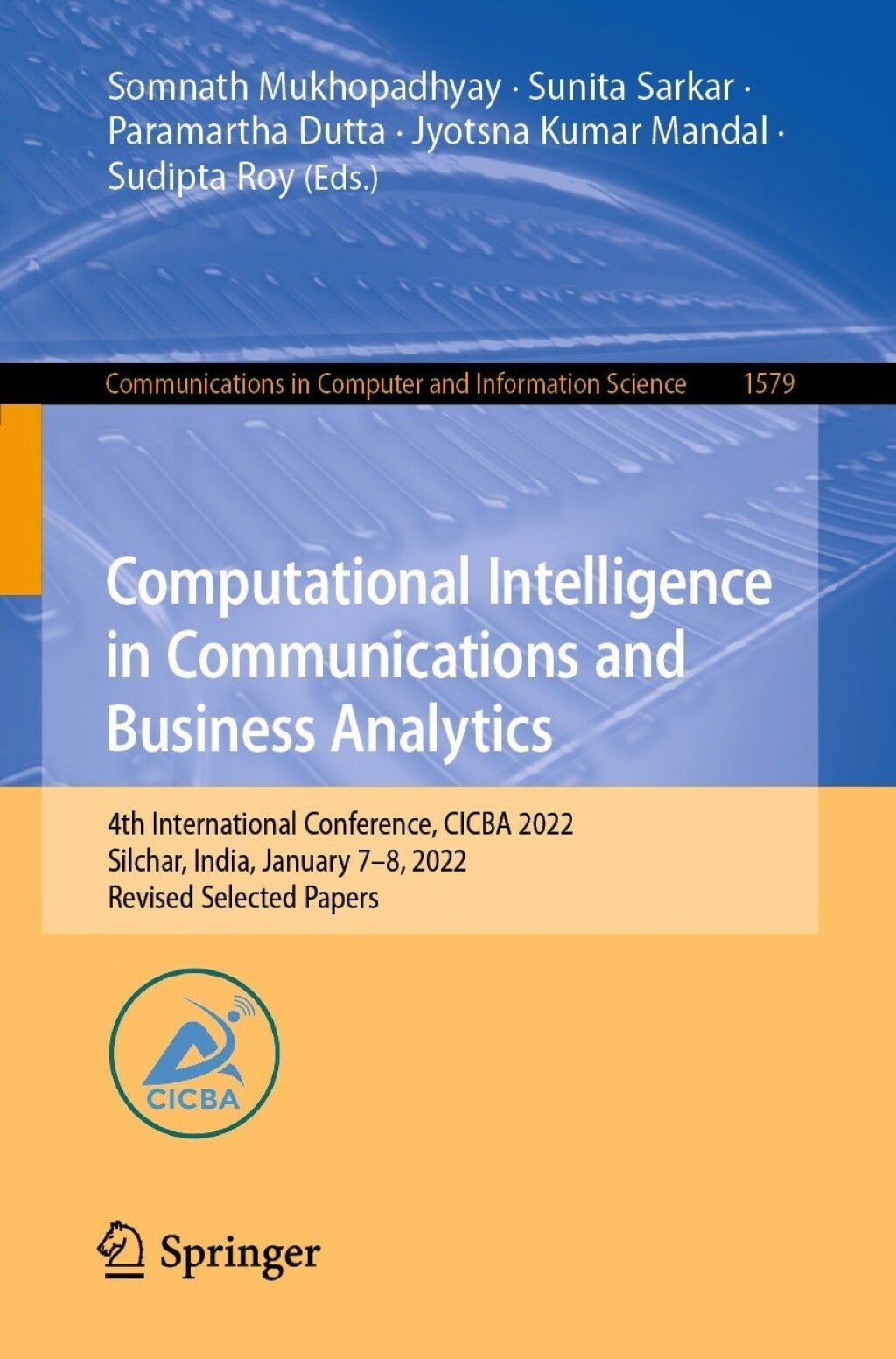 Computational Intelligence in Communications and Business Analytics 4th International Conference, CICBA 2022, Silchar, India, January 7–8, 2022, Revised Selected Papers