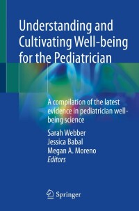 Cover image: Understanding and Cultivating Well-being for the Pediatrician 9783031108426