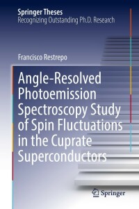 Imagen de portada: Angle-Resolved Photoemission Spectroscopy Study of Spin Fluctuations in the Cuprate Superconductors 9783031109782