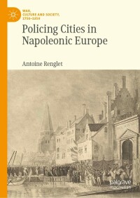 Cover image: Policing Cities in Napoleonic Europe 9783031110535