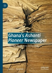 Cover image: Ghana’s Ashanti Pioneer Newspaper 9783031111037