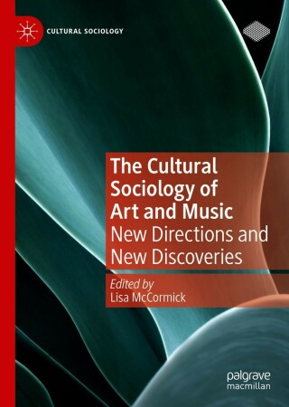 Cover image: The Cultural Sociology of Art and Music 9783031114199