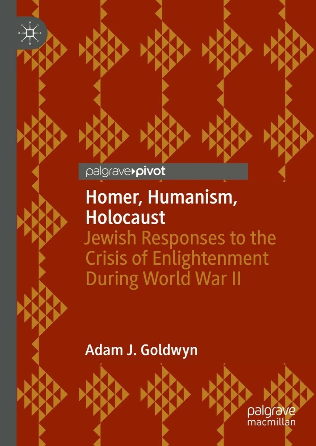 Homer, Humanism, Holocaust Jewish Responses to the Crisis of Enlightenment During World War II