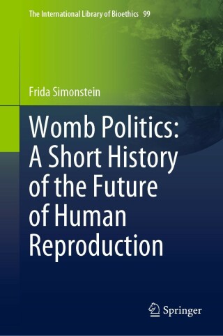 Cover image: Womb Politics: A Short History of the Future of Human Reproduction 9783031116537